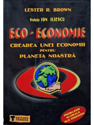 Eco-economie - Crearea unei economii pentru planeta noastra (semnata)