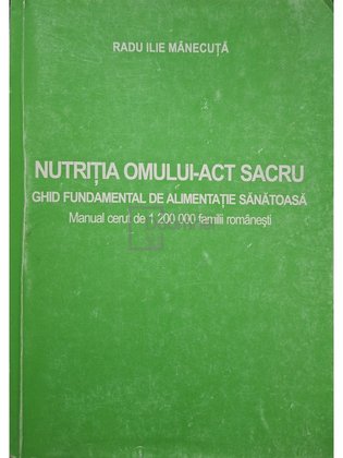 Nutritia omului - Act sacru, vol. 1 (semnata)