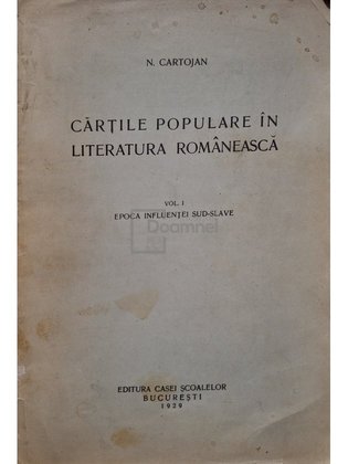 Cartile populare in literatura romaneasca, vol. 1 - Epoca influentei sud-slave