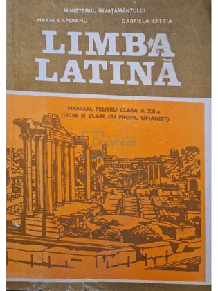 Limba latina - Manual pentru clasa a XII-a (licee si clase cu profil umanist)