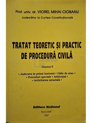 Tratat teoretic si practic de procedura civila, vol. II