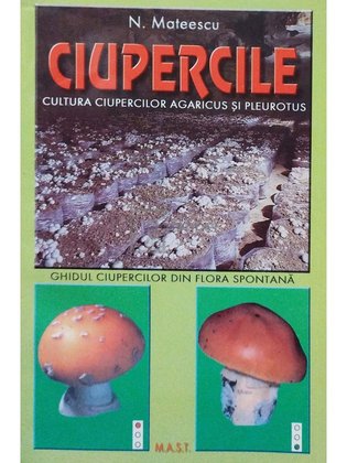 Ciupercile - Cultura ciupercilor agaricus si pleurotus