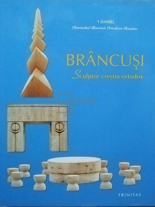 Brancusi - Sculptor crestin ortodox, editia a II-a