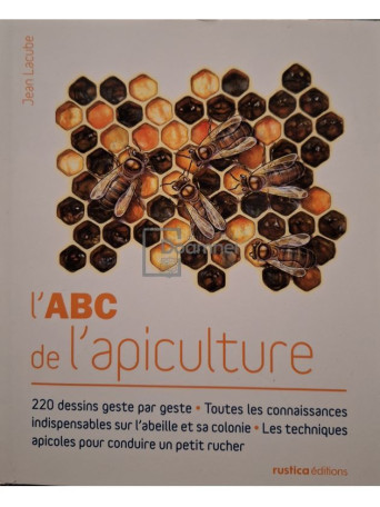 Jean Lacube - L'ABC de l'apiculture - 2013 - Brosata