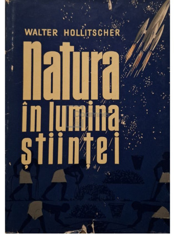 Walter Hollitscher - Natura in lumina stiintei - 1962 - Cartonata