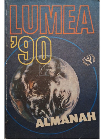 Ilie Olteanu - Almanah Lumea '90 - 1990 - Brosata