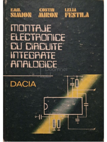 Emil Simion - Montaje electronice cu circuite integrate analogice - 1986 - Cartonata