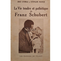 La vie tendre et pathetique de Franz Schubert