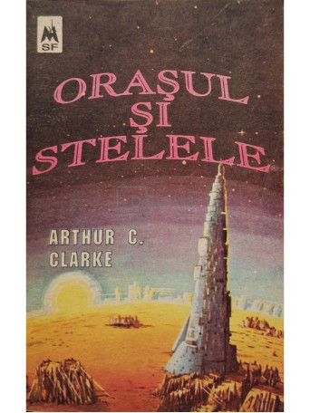 Arthur C. Clarke - Orasul si stelele - 1992 - Brosata