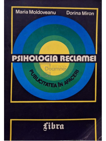 Maria Moldoveanu - Psihologia reclamei - Publicitatea in afaceri - 1995 - Brosata