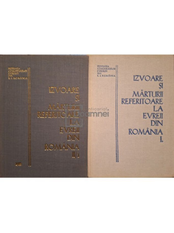 Moses Rosen - Izvoare si marturii referitoare la evreii din Romania, 2 vol. (vol. 1 si vol. 2, part. 1) - 1986 / 1988 - Cartonata