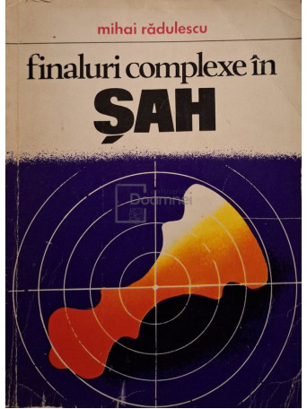 Mihai Radulescu - Finaluri complexe in sah - 1978 - Brosata