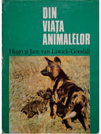 Hugo van Lawick-Goodall - Din viata animalelor - 1975 - Cartonata