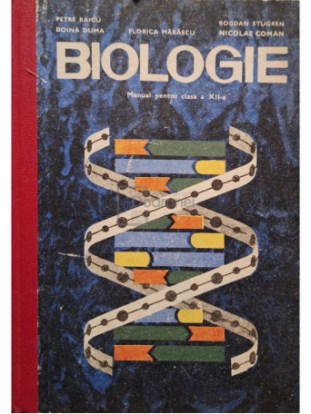 Petre Raicu - Biologie - Manual pentru clasa a XII-a - 1983 - Cartonata