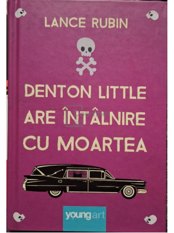 Lance Rubin - Denton Little are intalnire cu moartea - 2018 - Cartonata