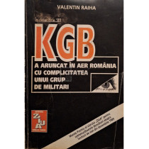 KGB a aruncat in aer Romania cu complicitatea unui grup de militari