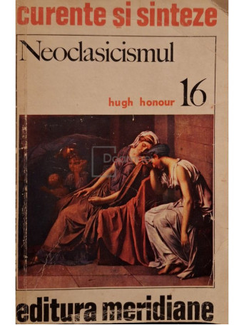 Hugh Honour - Neoclasicismul - 1976 - Brosata