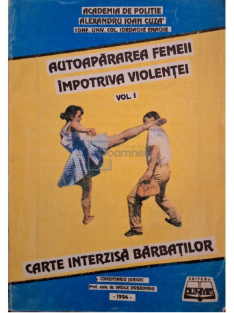 Iordache Enache - Autoapararea femeii impotriva violentei, vol. 1 - 1994 - Brosata