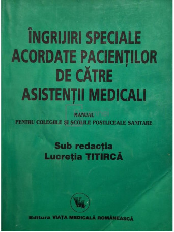 Lucretia Titirca - Ingrijiri speciale acordate pacientilor de catre asistentii medicali - 2003 - Brosata