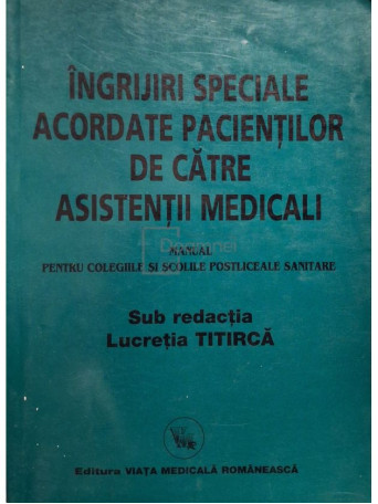 Lucretia Titirca - Ingrijiri speciale acordate pacientilor de catre asistentii medicali - 2007 - Brosata