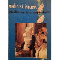 Medicina interna - Specialitati inrudite si terapii paliative