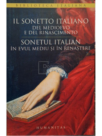 Smaranda Bratu Elian - Il sonetto italiano / Sonetul italian in evul mediu si in renastere - 2008 - Brosata