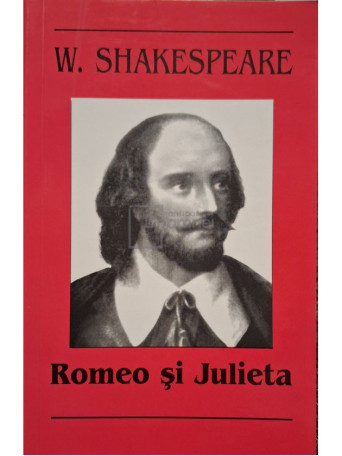 W. Shakespeare - Romeo si Julieta - 2008 - Brosata