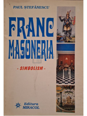 Paul Stefanescu - Franc-masoneria, vol. 2 - 1997 - Brosata