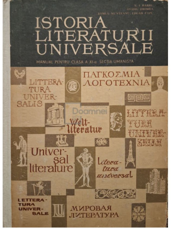 N. I. Barbu - Istoria literaturii universale - Manual pentru clasa a XI-a sectia umanista - 1969 - Cartonata