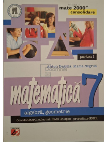 Anton Negrila - Matematica clasa a VII-a, part. I - Algebra, geometrie - 2014 - Brosata