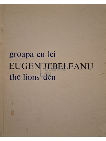 Eugen Jebeleanu - Groapa cu lei / The lions' den - 1979 - Brosata