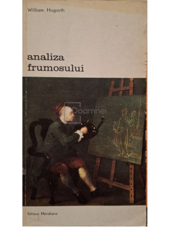 William Hogarth - Analiza frumosului - 1981 - Brosata