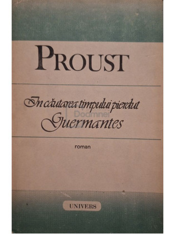 Marcel Proust - In cautarea timpului pierdut - Guermantes - 1989 - Cartonata