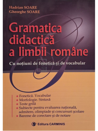 Hadrian Soare - Gramatica didactica a limbii romane - 2010 - Brosata