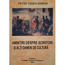 Amintiri despre scriitori si alti oameni de cultura