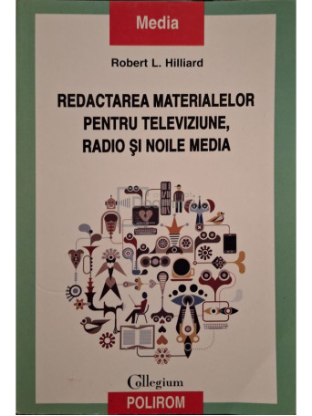 Robert L. Hillard - Redactarea materialelor pentru televiziune, radio si noile media - 2012 - Brosata