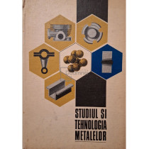 Studiul si tehnologia metalelor