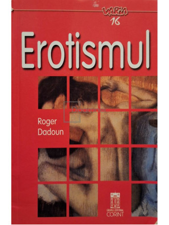 Roger Dadoun - Erotismul - 2004 - Brosata