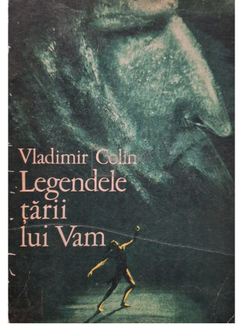 Vladimir Colin - Legendele Tarii lui Vam - 1974 - Brosata