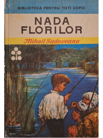 Mihail Sadoveanu - Nada florilor - 1973 - Cartonata