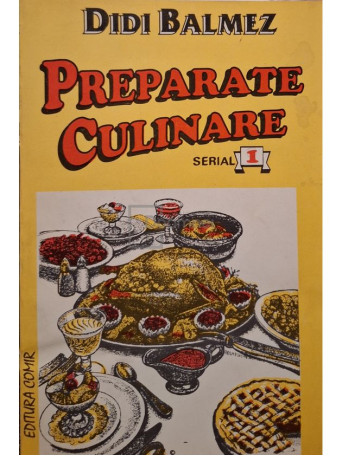 Didi Balmez - Preparate culinare, vol. 1 - 1994 - Brosata