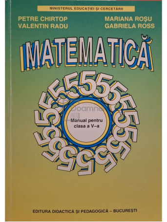 Petre Chirtop - Matematica - Manual pentru clasa a V-a - 2002 - Brosata