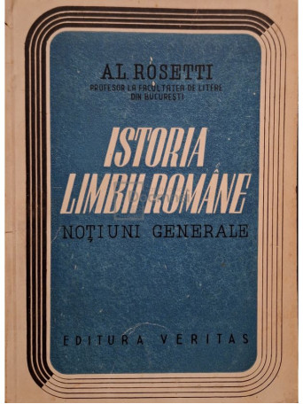 Al. Rosetti - Istoria limbii romane - Notiuni generale - Brosata