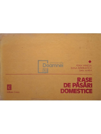 Ioan Vancea - Rase de pasari domestice - 1981 - Cartonata