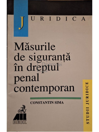 Constantin Sima - Masurile de siguranta in dreptul penal contemporan - 1999 - Brosata