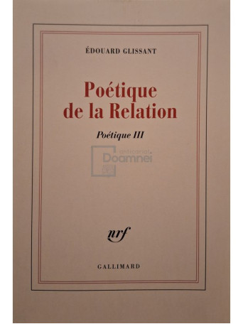 Edouard Glissant - Poetique de la Relation - Poetique III - 1990 - Brosata