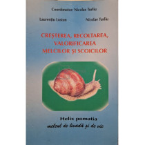 Cresterea, recoltarea, valorificarea melcilor si scoicilor