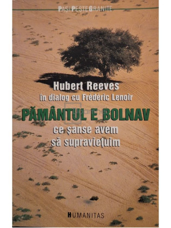 Hubert Reeves - Pamantul e bolnav - Ce sanse avem sa supravietuim - 2005 - Brosata