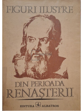 Figuri ilustre din perioada renasterii - 1972 - Brosata