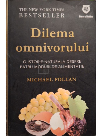 Michael Pollan - Dilema omnivorului - 2008 - Brosata